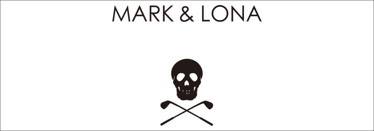 MARK＆LONA マークアンドロナの正規取扱通販